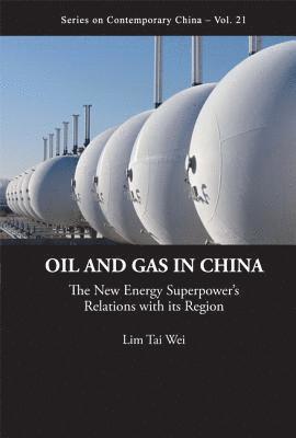 bokomslag Oil And Gas In China: The New Energy Superpower's Relations With Its Region