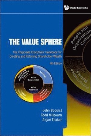 Anjan Thakor, Todd Milbourn, John A Boquist, Usa) Thakor, Anjan (Washington Univ In St Louis, Usa) Milbourn, Todd (Washington Univ In St Louis, Usa) Boquist, John A (Indiana Univ Bloomington, BOQUIST JOHN, Boquist John - Value Sphere, The: The Corporate Executives' Handbook For Creating And Retaining Shareholder Wealth (4th Edition), Inbunden