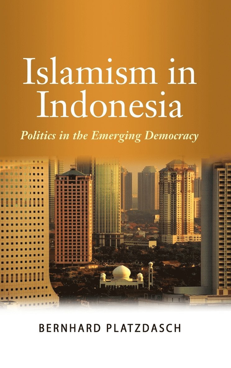 Bernhard Platzdasch, Bernard Platzdasch - Islamism in Indonesia, Inbunden
