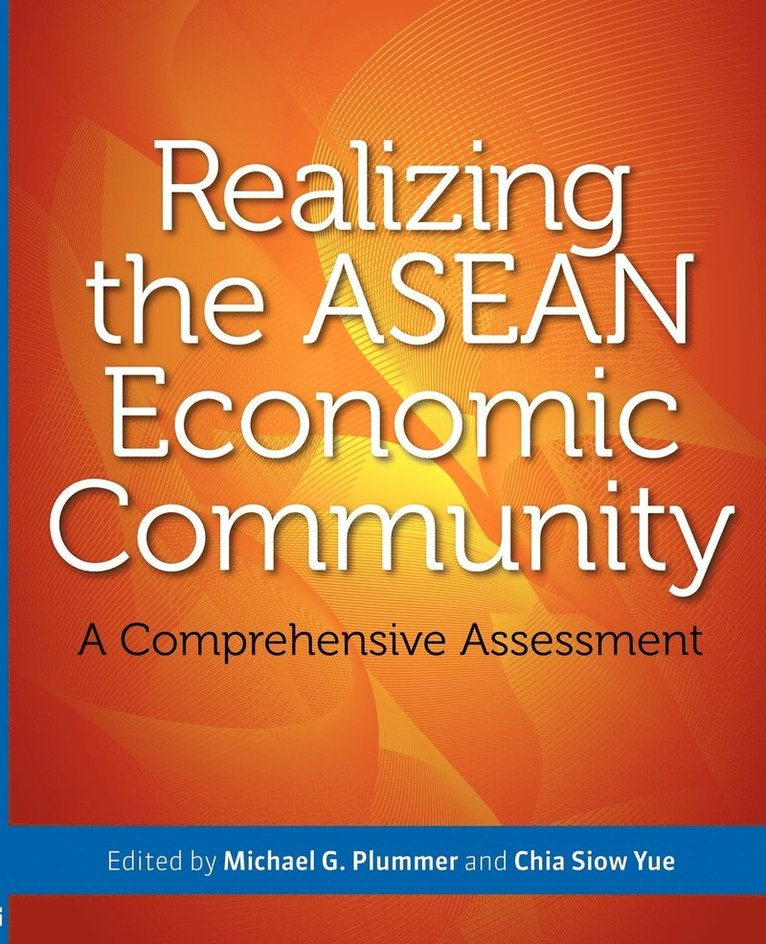 Realizing The Asean Economic Community: A Comprehensive Assessment 1