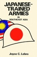 bokomslag Japanese-Trained Armies in Southeast Asia