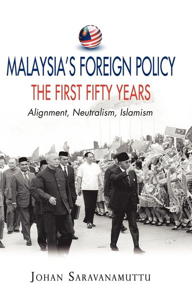 bokomslag Malaysia's Foreign Policy: the First Fifty Years