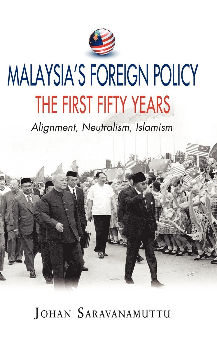 Malaysia's Foreign Policy: The First Fifty Years 1