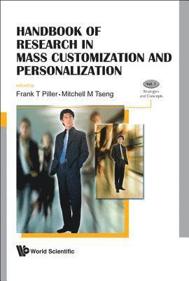 Handbook Of Research In Mass Customization And Personalization (In 2 Volumes) 1