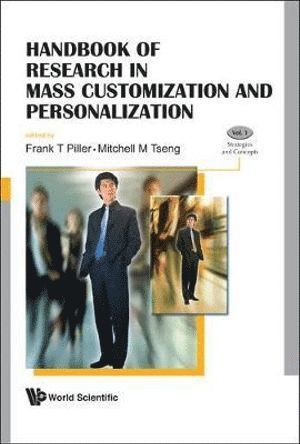 Handbook Of Research In Mass Customization And Personalization (In 2 Volumes) 1