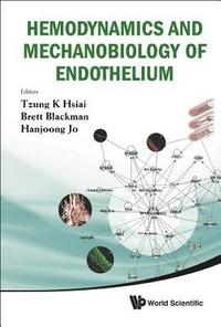bokomslag Hemodynamics And Mechanobiology Of Endothelium