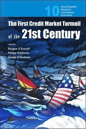 AL DOUGLAS D EVANOFF ET, Al Douglas D Evanoff Et, Douglas D Evanoff, Philipp Hartmann, George G Kaufman, Usa) Evanoff, Douglas D (Federal Reserve Bank Of Chicago, Germany) Hartmann, Philipp (European Central Bank, Usa) Kaufman, George G (Loyola Univ Chicago, Douglas D. Evanoff - First Credit Market Turmoil Of The 21st Century, The: Implications For Public Policy, Inbunden