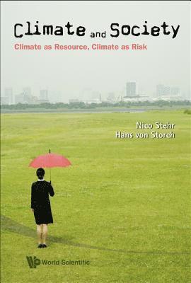 Climate And Society: Climate As Resource, Climate As Risk 1