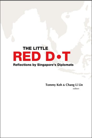 KOH TOMMY, Tommy Koh - LITTLE RED DOT, THE: REFLECTIONS BY SINGAPORE'S DIPLOMATS (VOLUMES I & II), Häftad