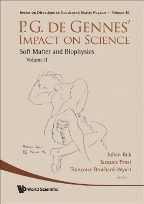P.g. De Gennes' Impact On Science - Volume Ii: Soft Matter And Biophysics 1