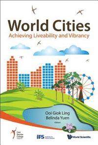 bokomslag World Cities: Achieving Liveability And Vibrancy