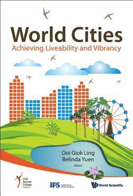 World Cities: Achieving Liveability And Vibrancy 1