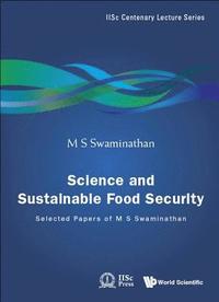 bokomslag Science And Sustainable Food Security: Selected Papers Of M S Swaminathan