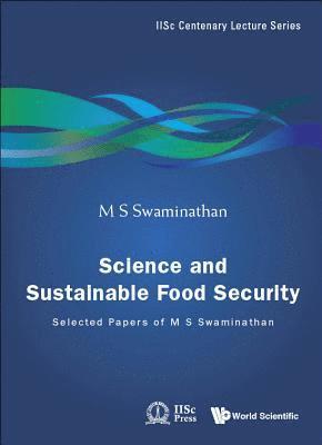 Science And Sustainable Food Security: Selected Papers Of M S Swaminathan 1