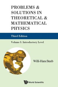 bokomslag Problems And Solutions In Theoretical And Mathematical Physics - Volume I: Introductory Level (Third Edition)