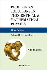 bokomslag Problems And Solutions In Theoretical And Mathematical Physics - Volume Ii: Advanced Level (Third Edition)