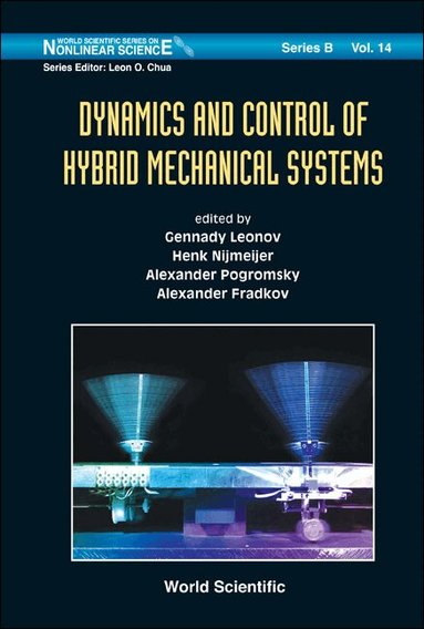 Al Gennady Leonov Et, Gennady Leonov, Henk Nijmeijer, Alexander Pogromsky, Alexander Fradkov - DYNAMICS AND CONTROL OF HYBRID MECHANICAL SYSTEMS, Inbunden