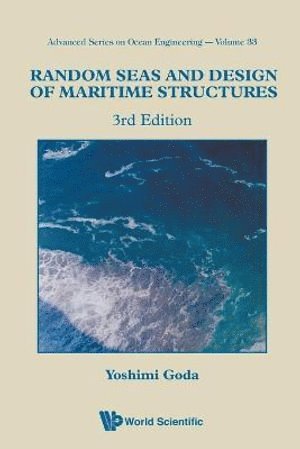 Yoshimi Goda, Japan) Goda, Yoshimi (Yokohama National Univ, GODA YOSHIMI, Goda Yoshimi - Random Seas And Design Of Maritime Structures (3rd Edition), Häftad
