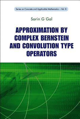 Approximation By Complex Bernstein And Convolution Type Operators 1