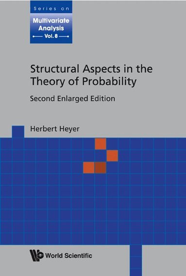 Herbert Heyer - STRUCTURAL ASPECTS IN THE THEORY OF PROBABILITY (SECOND ENLARGED EDITION), Inbunden