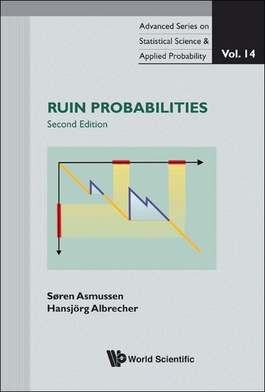 Søren Asmussen, Hansjörg Albrecher - RUIN PROBABILITIES (SECOND EDITION), Inbunden