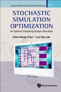 bokomslag Stochastic Simulation Optimization: An Optimal Computing Budget Allocation