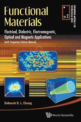 Functional Materials: Electrical, Dielectric, Electromagnetic, Optical And Magnetic Applications