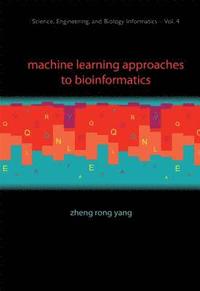 bokomslag Machine Learning Approaches To Bioinformatics