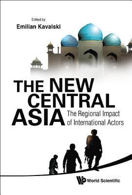 bokomslag New Central Asia, The: The Regional Impact Of International Actors