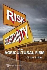 bokomslag Risk, Uncertainty And The Agricultural Firm