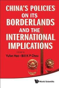 bokomslag China's Policies On Its Borderlands And The International Implications