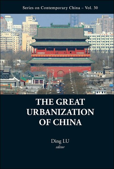 Lu Ding, Ding Lu - GREAT URBANIZATION OF CHINA, THE, Inbunden