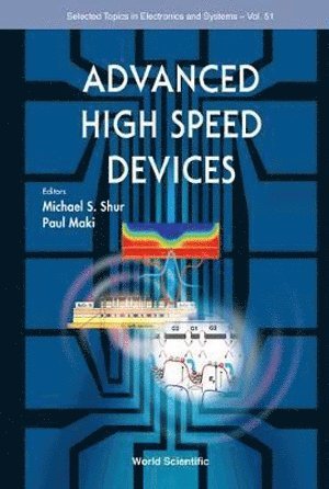 SHUR MICHAEL S, Shur Michael S, Michael S Shur, Paul Maki, Usa) Shur, Michael S (Rensselaer Polytechnic Inst, Usa) Maki, Paul (Us Office Of Naval Research, Michael S. Shur - Advanced High Speed Devices, Inbunden