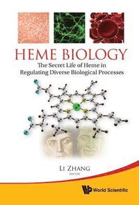 bokomslag Heme Biology: The Secret Life Of Heme In Regulating Diverse Biological Processes