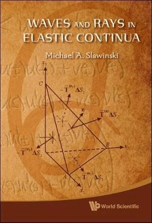 Michael A Slawinski - WAVES AND RAYS IN ELASTIC CONTINUA, Inbunden