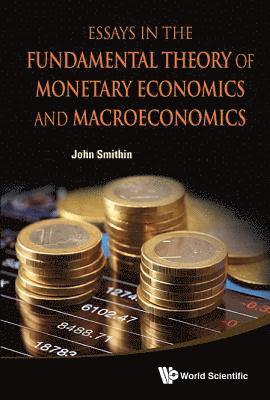 John Smithin, SMITHIN JOHN, Smithin John - Essays In The Fundamental Theory Of Monetary Economics And Macroeconomics, Inbunden