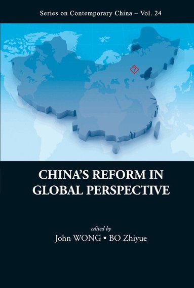 Wong John, John Wong, Zhiyue Bo - CHINA'S REFORM IN GLOBAL PERSPECTIVE, Inbunden