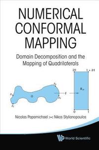 bokomslag Numerical Conformal Mapping: Domain Decomposition And The Mapping Of Quadrilaterals