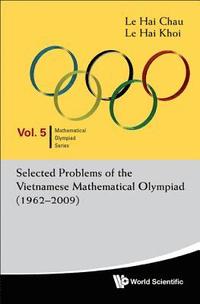 bokomslag Selected Problems Of The Vietnamese Mathematical Olympiad (1962-2009)