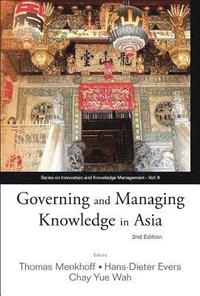 bokomslag Governing And Managing Knowledge In Asia (2nd Edition)