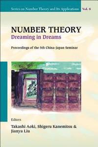 bokomslag Number Theory: Dreaming In Dreams - Proceedings Of The 5th China-japan Seminar