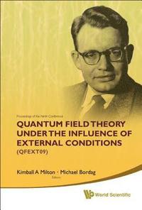 bokomslag Quantum Field Theory Under The Influence Of External Conditions (Qfext09): Devoted To The Centenary Of H B G Casimir - Proceedings Of The Ninth Conference