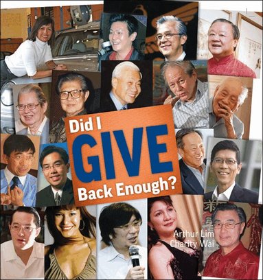 LIM ARTHUR S M, Arthur Lim, Charity Wai - DID I GIVE BACK ENOUGH?, Inbunden