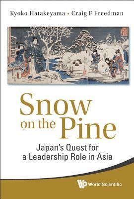 Snow On The Pine: Japan's Quest For A Leadership Role In Asia 1