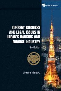 bokomslag Current Business And Legal Issues In Japan's Banking And Finance Industry (2nd Edition)