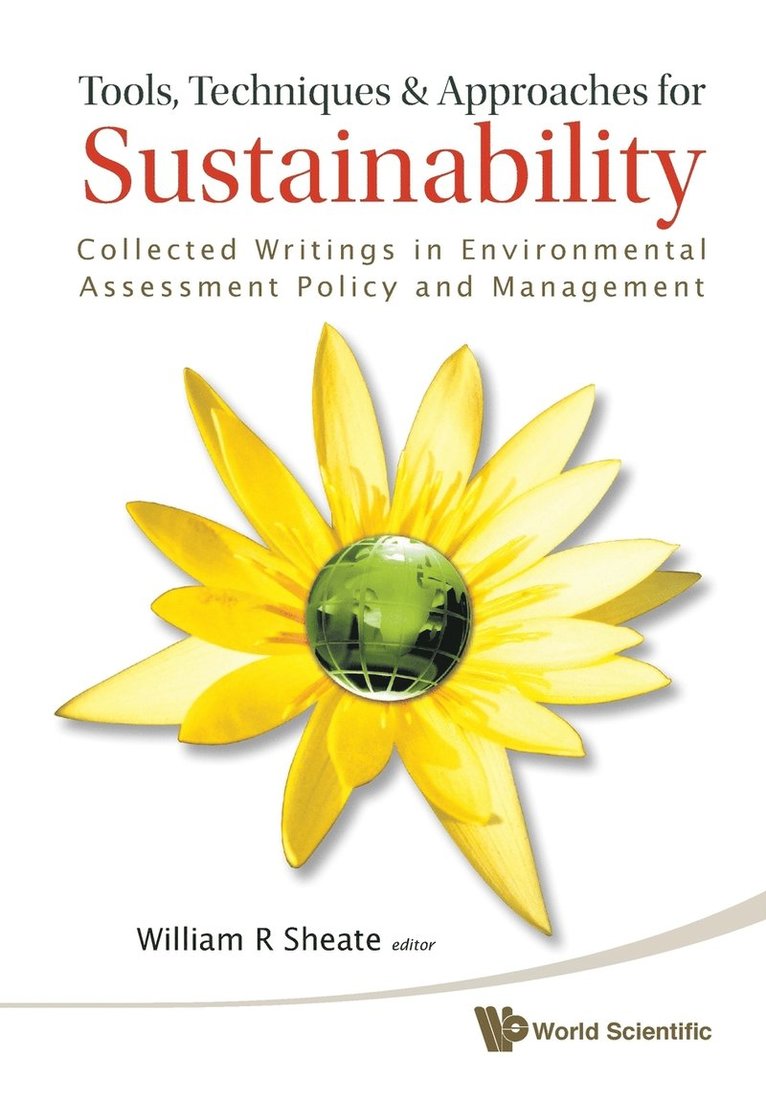 SHEATE WILLIAM R, Sheate William R, William R Sheate, Uk) Sheate, William R (Imperial College London & Collingwood Environmental Planning, William R. Sheate - Tools, Techniques And Approaches For Sustainability: Collected Writings In Environmental Assessment Policy And Management, Häftad