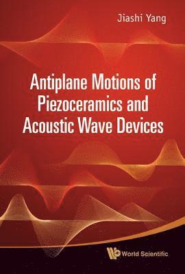 bokomslag Antiplane Motions Of Piezoceramics And Acoustic Wave Devices