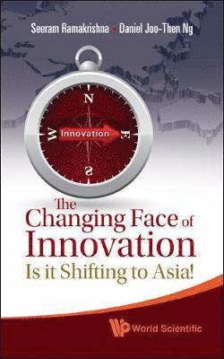 bokomslag Changing Face Of Innovation, The: Is It Shifting To Asia?