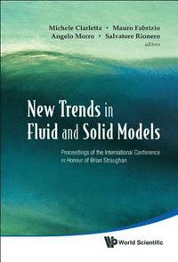 bokomslag New Trends In Fluid And Solid Models - Proceedings Of The International Conference In Honour Of Brian Straughan