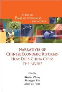 bokomslag Narratives Of Chinese Economic Reforms: How Does China Cross The River?